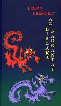 zsais Erzsbet - Az jszaka srknyai