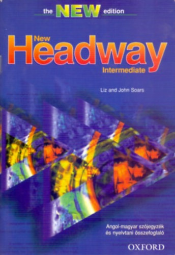 Liz and John Soars - New Headway - Intermediate - Angol-magyar sz�jegyz�k �s nyelvtani �sszefoglal� (the NEW edition)