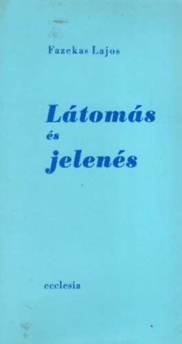 Fazekas Lajos - Ltoms s jelens