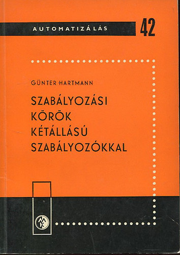 Gnter Hartmann - Automatizls sorozat 42. - Szablyozsi krk ktlls szablyozkkal