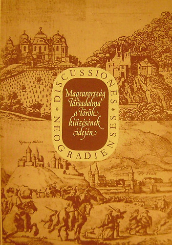 Szvircsek Ferenc  (szerkeszt�) - Magyarorsz�g t�rsadalma a t�r�k ki�z�s�nek idej�n