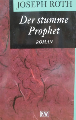Joseph Roth - Der stumme Prophet