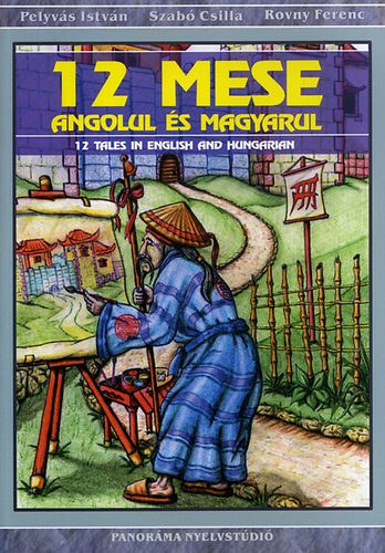 Pelyvs; Szab; Rovny - 12 tales in english and hungarian - 12 mese angolul s magyarul