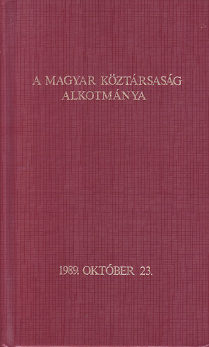 A magyar kztrsasg alkotmnya 1989.10.23