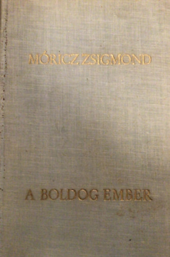 M�ricz Zsigmond - A boldog ember