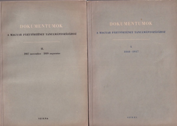 Mucsi Ferenc, S. Vincze Edit Ernyi Tibor - Dokumentumok a Magyar Prttrtnet Tanulmnyozshoz I-III. ktet - I. 1848-1917, II. 1917 november-1919,  III. 1919 augusztustl 1929 szig