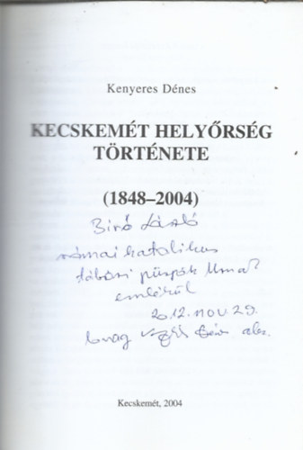 Kenyeres D�nes - Kecskem�t hely�rs�g t�rt�nete (1848-2004)