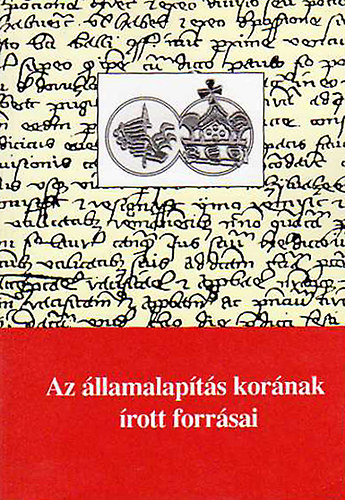 Az �llamalap�t�s kor�nak �rott forr�sai