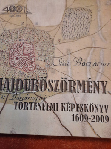 Hajdbszrmny-Trtnelmi kpesknyv 1609-2009