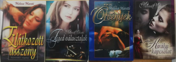 Melissa Moretti - 4 db Melissa Moretti romantikus regény (Elátkozott asszony, Téged választalak, Örvények, Királyi kapcsolat)