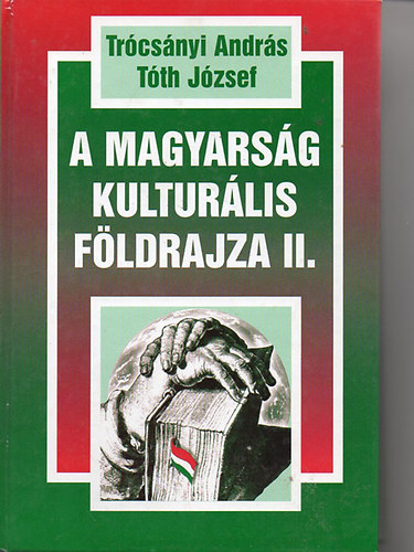Trcsnyi Andrs Tth Jzsef - A magyarsg kulturlis fldrajza II.