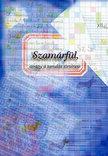 Dr. Tam�s Istv�n - Szam�rf�l, avagy a tanul�s t�rt�nete