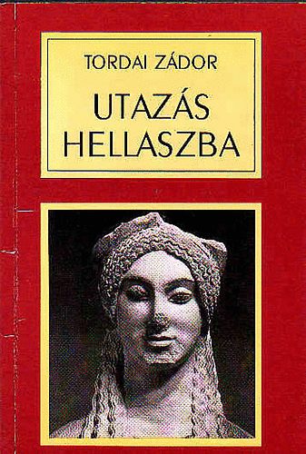 Tordai Zdor - Utazs Hellaszba