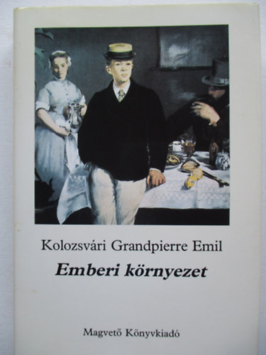 Kolozsvri Grandpierre Emil - Emberi krnyezet