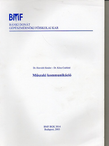 Dr. Dr. Ksa Csabn Horvth Sndor - Mszaki kommunikci + Segdlet (2 ktet)