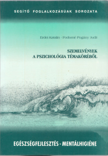 Erdei Katalin; Fodorn Pogny Judit - Szemelvnyek a pszicholgia tmakrbl