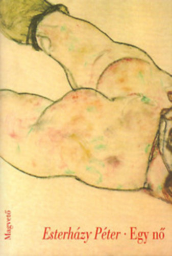 Eszterházy Péter - Egy nő