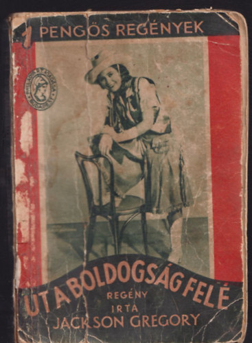 Jackson Gregory - t a boldogsg fel (1 Pengs Regnyek)