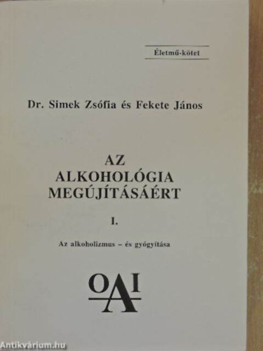 Dr. Simek Zsfia - Az alkoholgia megjtsrt I.
