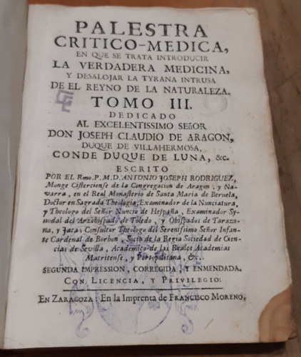 Antonio Jos� Rodr�guez - Palestra cr�tico-m�dica en que se trata introducir la verdadera medicina, y desalojar la tyrana intrusa del reyno de la naturaleza. Tomo III.