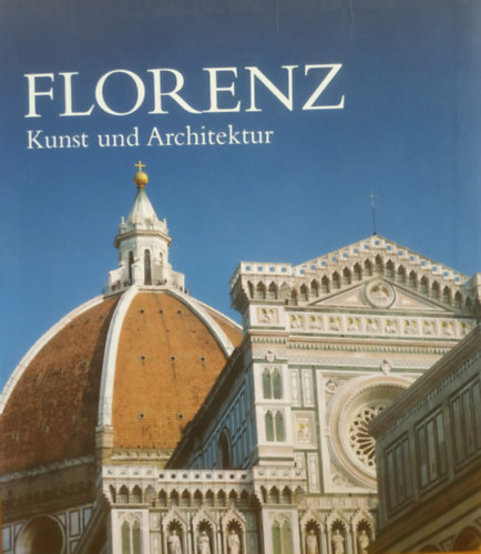 Bietoletti - Capretti - Chiarini - Giusti - Morandi - Paolucci - Scalini - Tartiferi - Florenz. Kunst und Architektur (Firenze. Művészet és építészet)