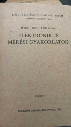 Hajdu J�nos - T�th Ferenc - Elektronikus m�r�si gyakorlatok
