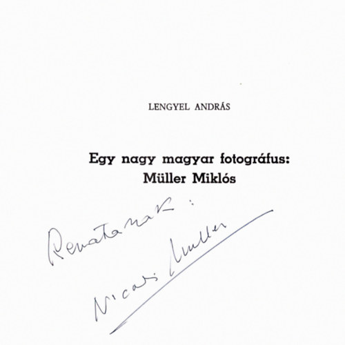 Lengyel Andrs - Egy nagy magyar fogogrfus: Mller Mikls (dediklt)