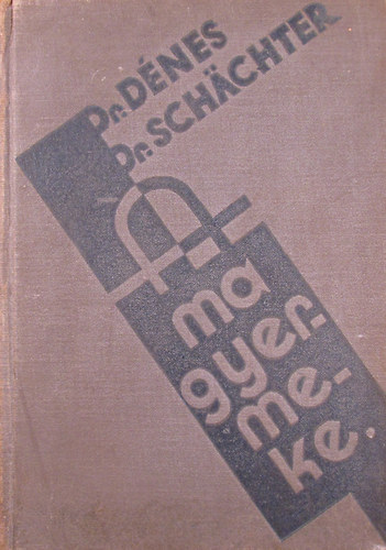 Dr. Dnes Jzsef - Dr. Schchter Antal - A ma gyermeke