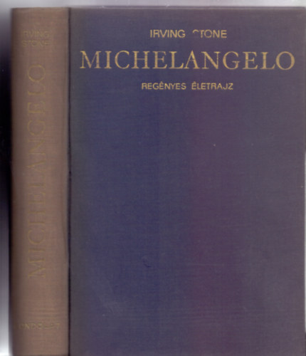 Irving Stone - Michelangelo (Regnyes letrajz - 3. kiads)