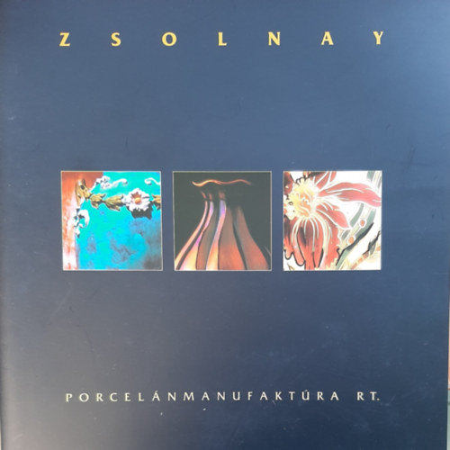 Zsolnay - Porcelnmanufaktra RT.