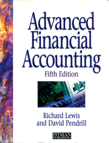 Richard Lewis - David Pendrill - Advanced Financial Accounting (Fifth Edition)