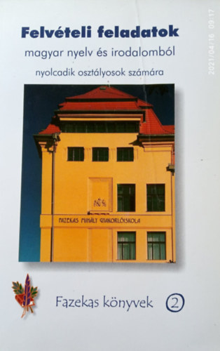 Felvteli feladatok magyar nyelv s irodalombl nyolcadik osztlyosok rszre