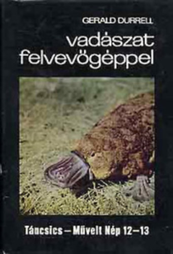 Durrell - Jantunen - Fehér Klára - Nemes László - Usztyijev - Palásti László - 6 db Útikalandok: Vadászat felvevőgéppel - Dióbél-ország - Irokézek és felhőkarcolók - Gésák, pagodák, titkok - Tűzhányót találtunk - 80 naplóval a Föld körül