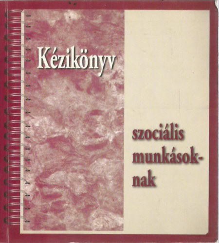 Kozma Judit  (szerk.) - Kziknyv - szocilis munksoknak