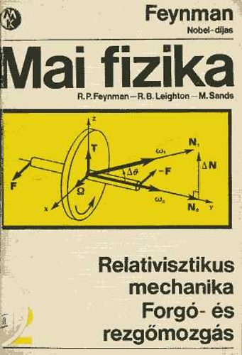 Feynman; Leighton; Sands - Mai fizika 2.: Relativisztikus mechanika - Forg- s rezgmozgs