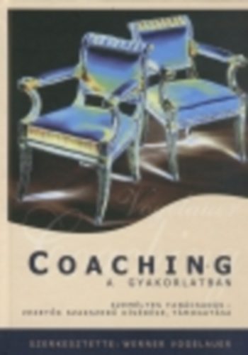 Werner Vogelauer - Coaching a gyakorlatban - Vezetk szakszer tancsadsa s tmogatsa