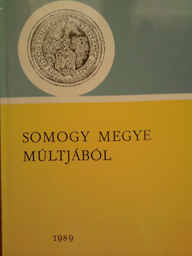 Kanyar Jzsef  (szerk.) - Somogy Megye mltjbl 1983