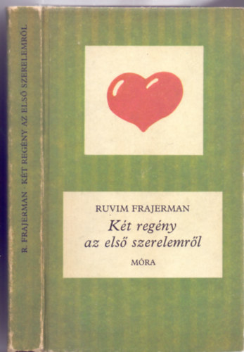 Ruvim Frajerman - K�t reg�ny az els� szerelemr�l: Szeress�k-e a vadkuty�kat? / Szerencs�s haj�z�st!