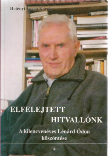 Hetényi Varga Károly - Elfelejtett hitvallónk