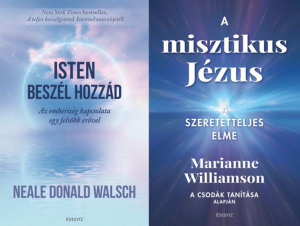 Marianne Williamson Neale Donald Walsch - Isten beszl hozzd + A misztikus Jzus - A szeretetteljes elme