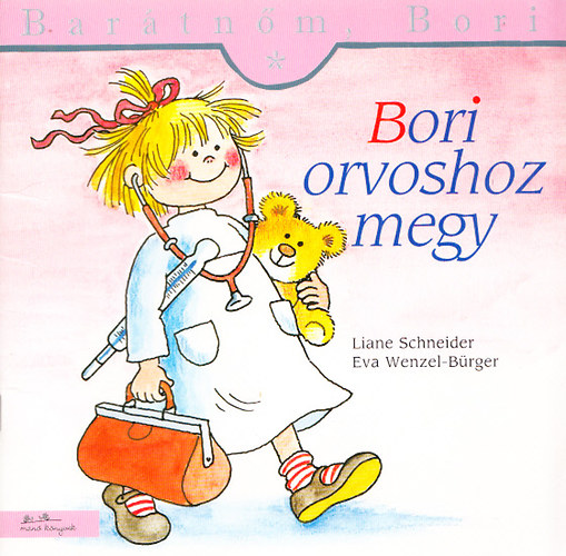 Liane Schneider; Eva Wenzel-Bürger - Bori orvoshoz megy (Barátnőm, Bori)
