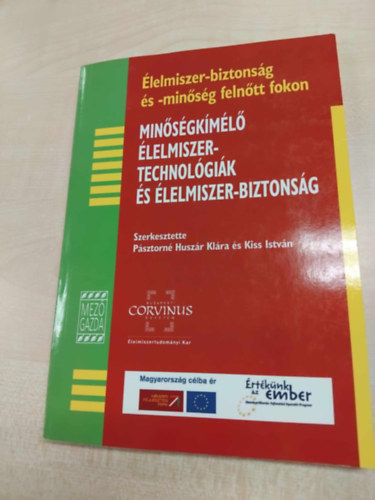 Kiss Istvn Psztorn Huszr Klra - Minsgkml lelmiszer-technolgik s lelmiszer-biztonsg