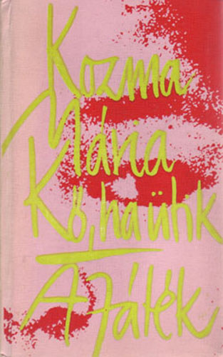 Kozma Mria - K, ha tik - A jtk