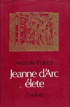 Anatole France - Jeanne d'Arc �lete
