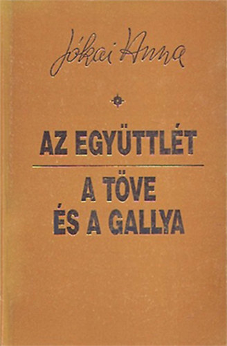 J�kai Anna - Az egy�ttl�t-A t�ve �s a gallya