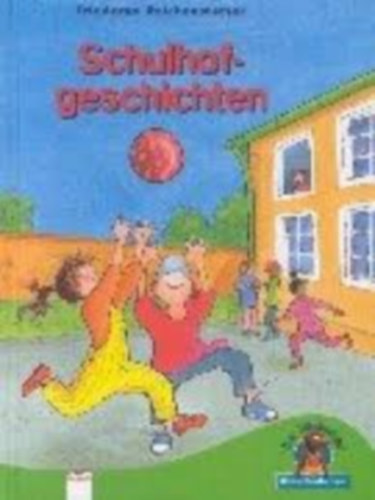 Friderun Reichenstetter - Schulhofgeschichten