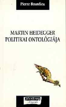 Pierre Bourdieu - Martin Heidegger politikai ontolgija