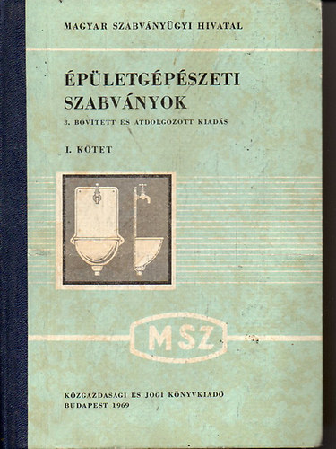Taub Lajos- Vertse Dezs� - �p�letg�p�szeti szabv�nyok - I. k�tet (3. b�v�tett �s �tdolgozott kiad�s)