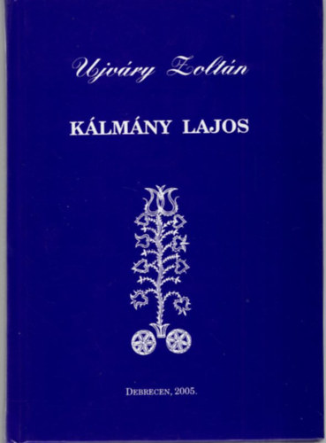 Ujváry Zoltán - Kálmány Lajos 1852-1919