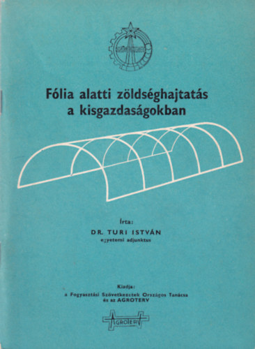 Dr. Turi Istv�n - F�lia alatti z�lds�ghajtat�s a kisgazdas�gokban